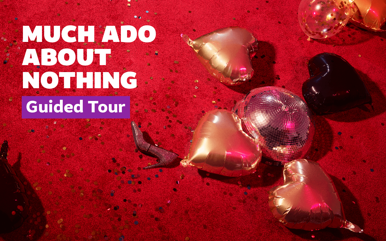 Much Ado About Nothing: Guided Tour