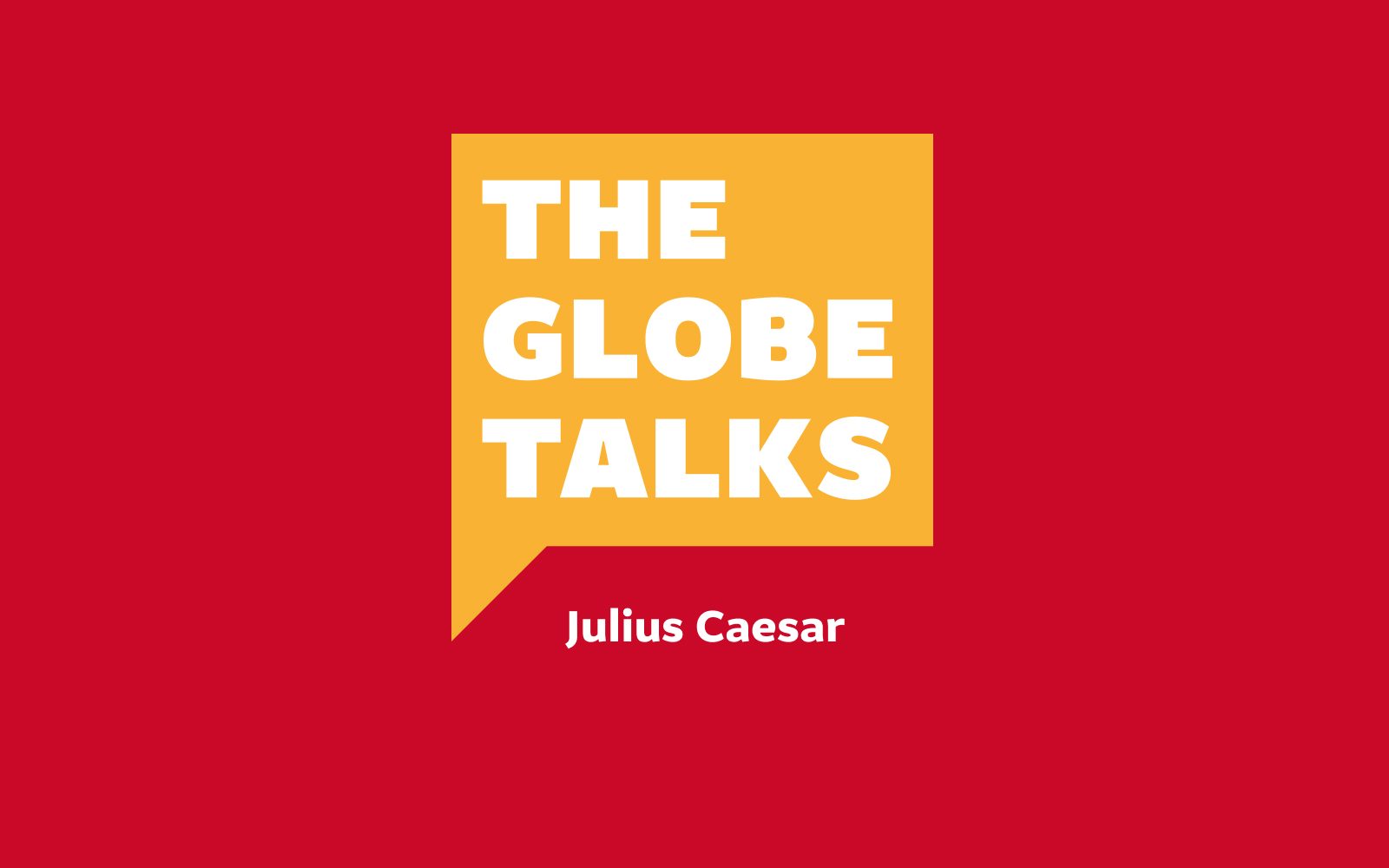 The Globe Talks: Julius Caesar