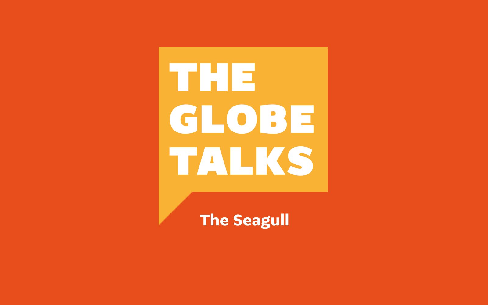 The Globe Talks: The Seagull