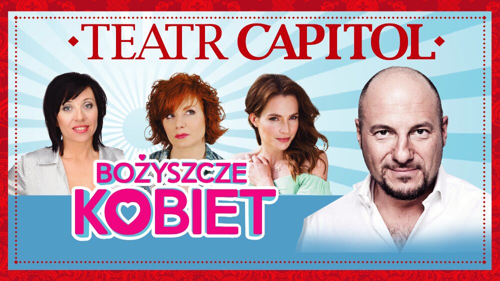 Teatr Capitol – Bożyszcze Kobiet (18+) | spektakl komediowy II