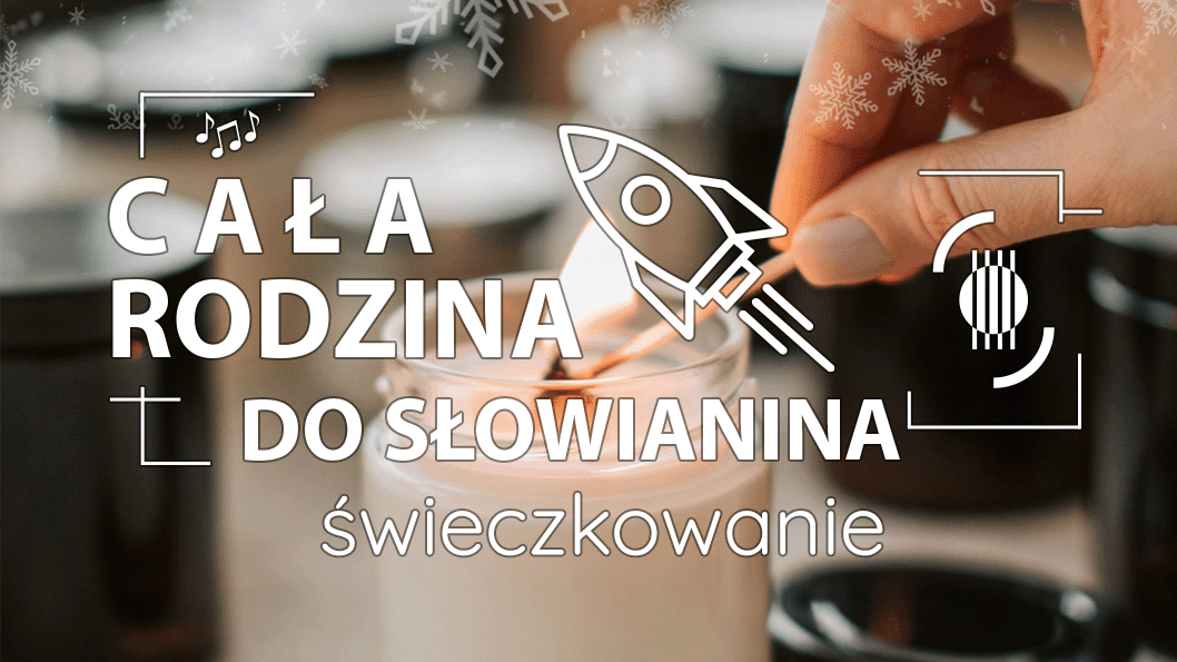 CAŁA RODZINA DO SŁOWIANINA: świeczkowanie
