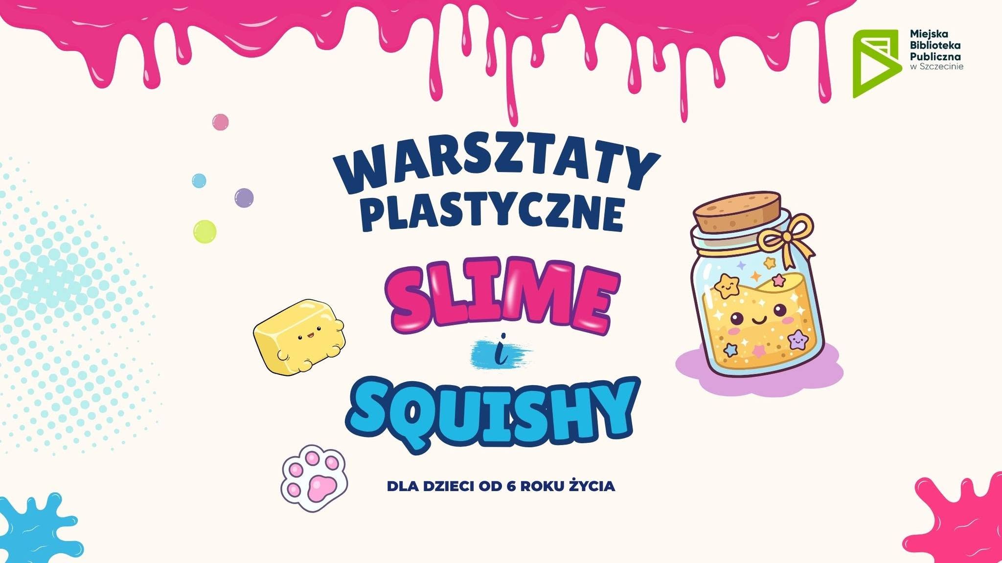 Squishy and slime