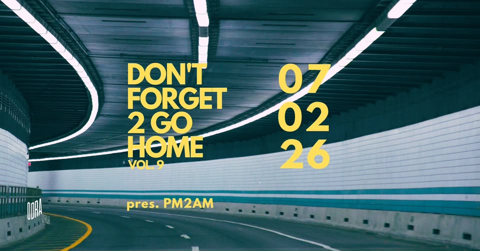 PM2AM pres. DON'T FORGET 2 GO HOME vol. 9