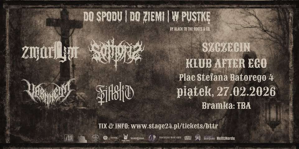 Do spodu | Do ziemi | W pustkę - ZMARŁYM, SOTHORIS, VARNHEIM, FIASKO - Szczecin, After Ego, 27 II