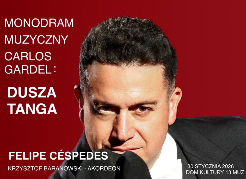 30.01. / Carlos Gardel – Dusza Tanga – monodram muzyczno-teatralny