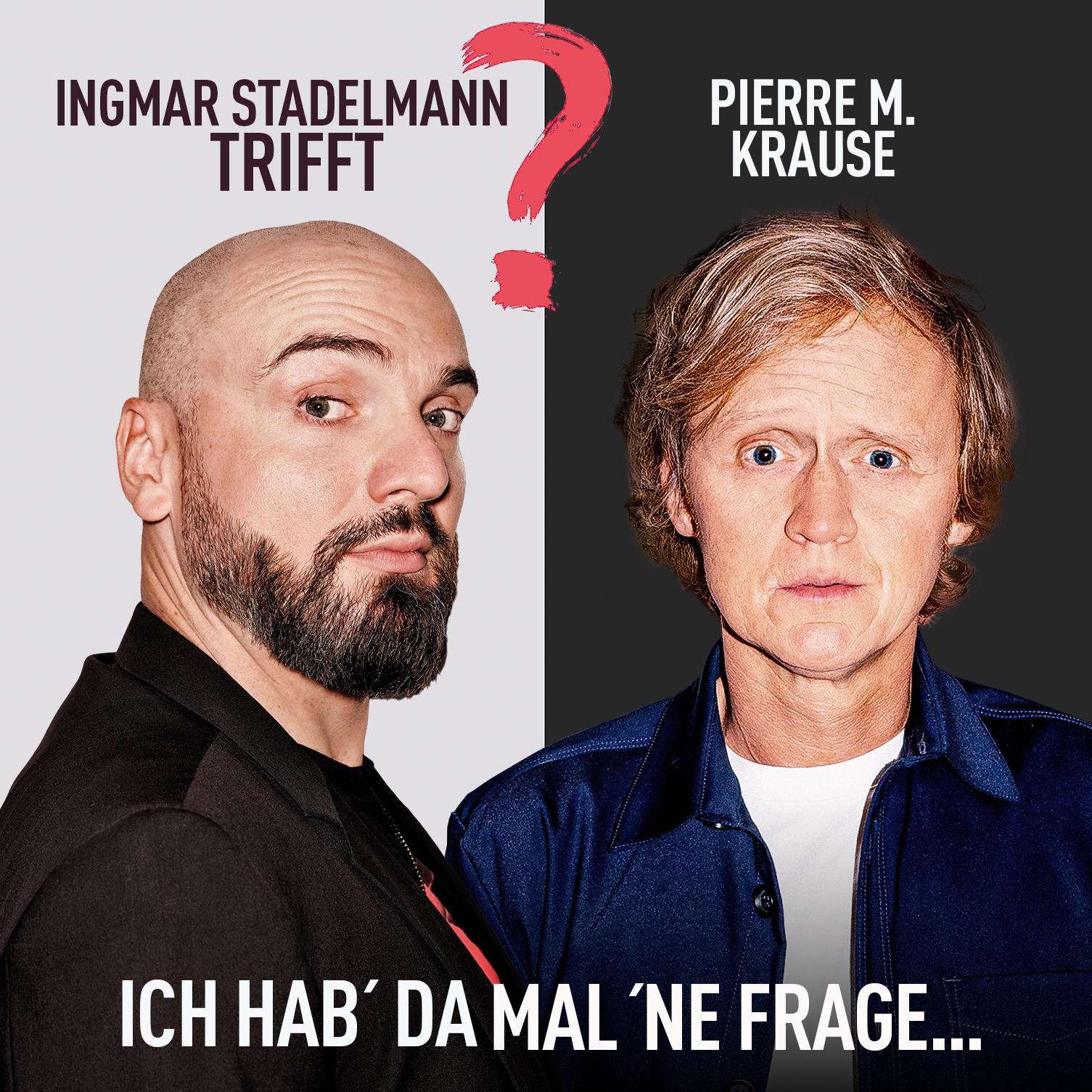 Ingmar Stadelmann trifft Pierre M. Krause – Ich hab' da mal 'ne Frage