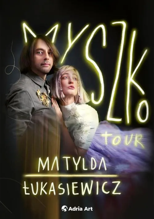 Matylda/Łukasiewicz - „Myszko Tour”