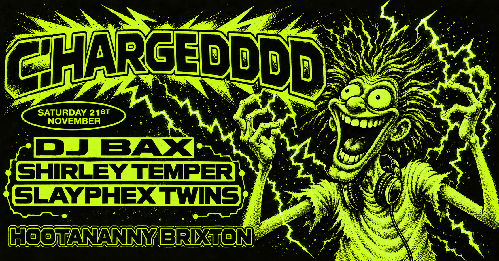 Chargeddd w/ DJ Bax, Shirley Temper + Slayphex Twins