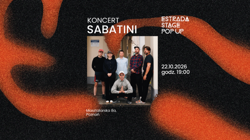 Estrada Stage Pop Up #5: Sabatini | concert at Masztalarska 8a