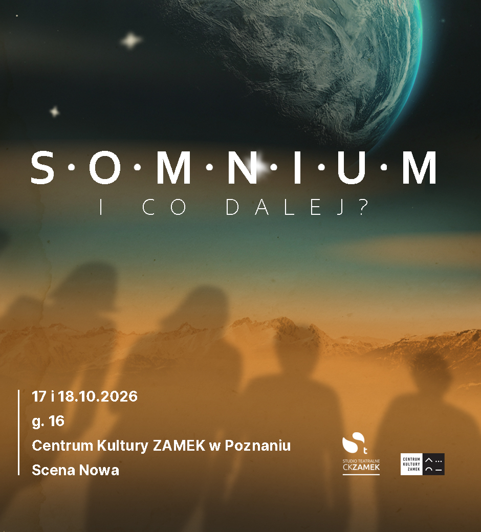 SOMNIUM AND WHAT NEXT? | dir. Barbara Prądzyńska| Studio Teatralne