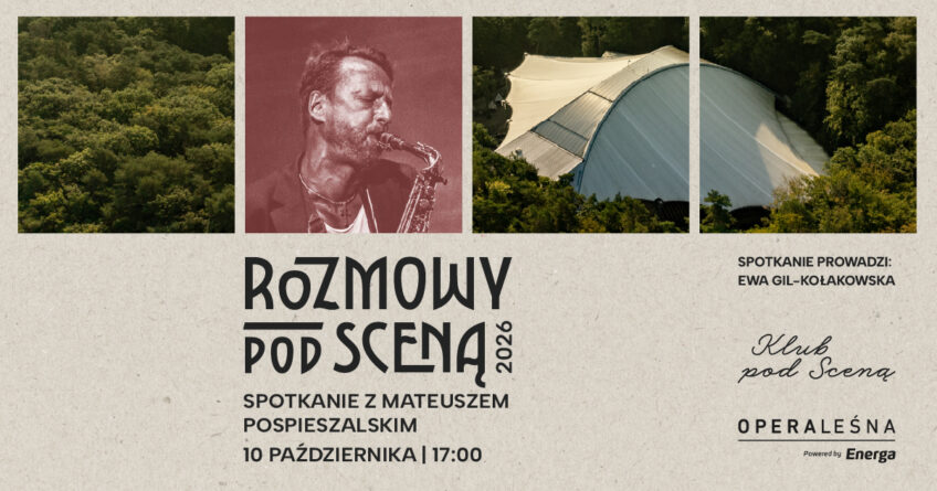 Rozmowy pod Sceną Opery Leśnej gość: Mateusz Pospieszalski