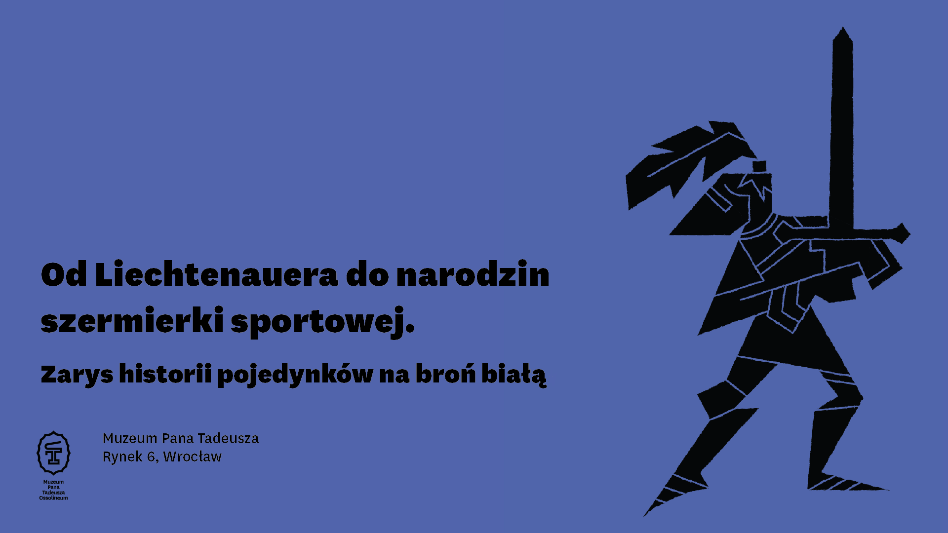 Od Liechtenauera do narodzin nowoczesnego sportu. Zarys dziejów szermierki na broń białą