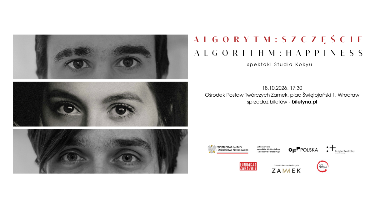 Algorytm: Szczęście – nowy spektakl Studia Kokyu w OPT Zamek