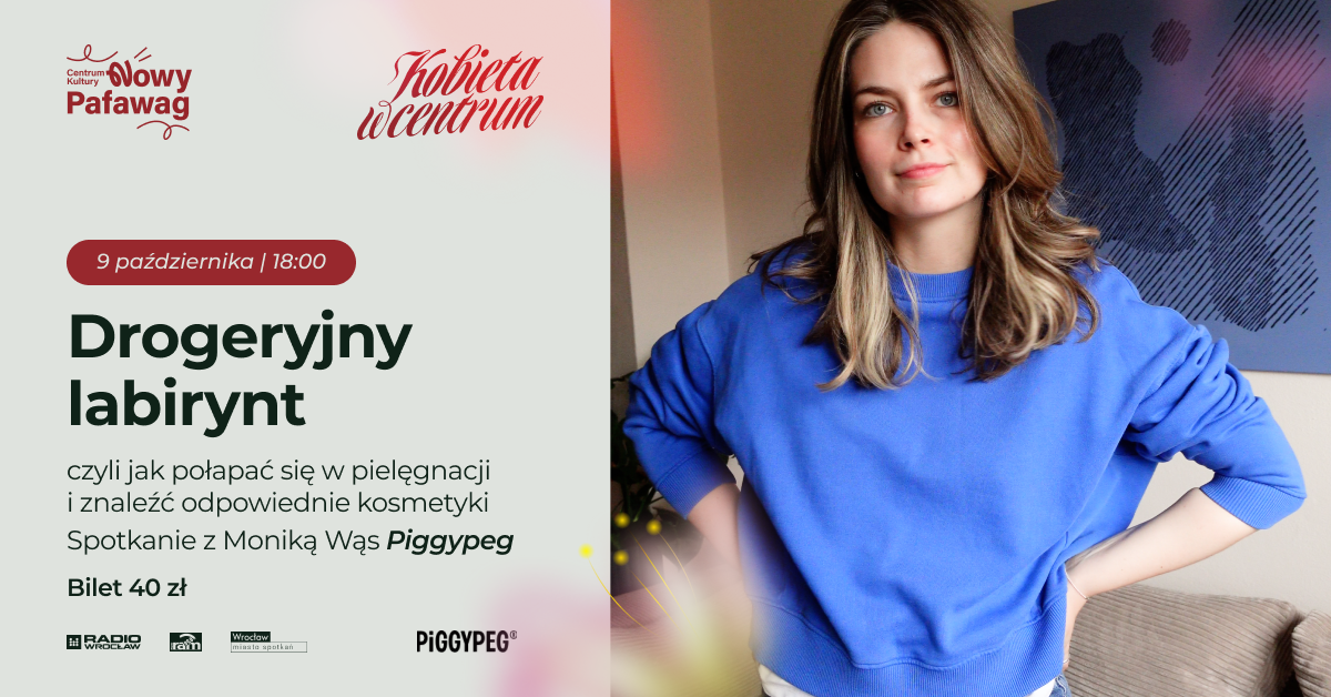 Drogeryjny labirynt – spotkanie z Moniką Wąs PiggyPeg | Kobieta w Centrum