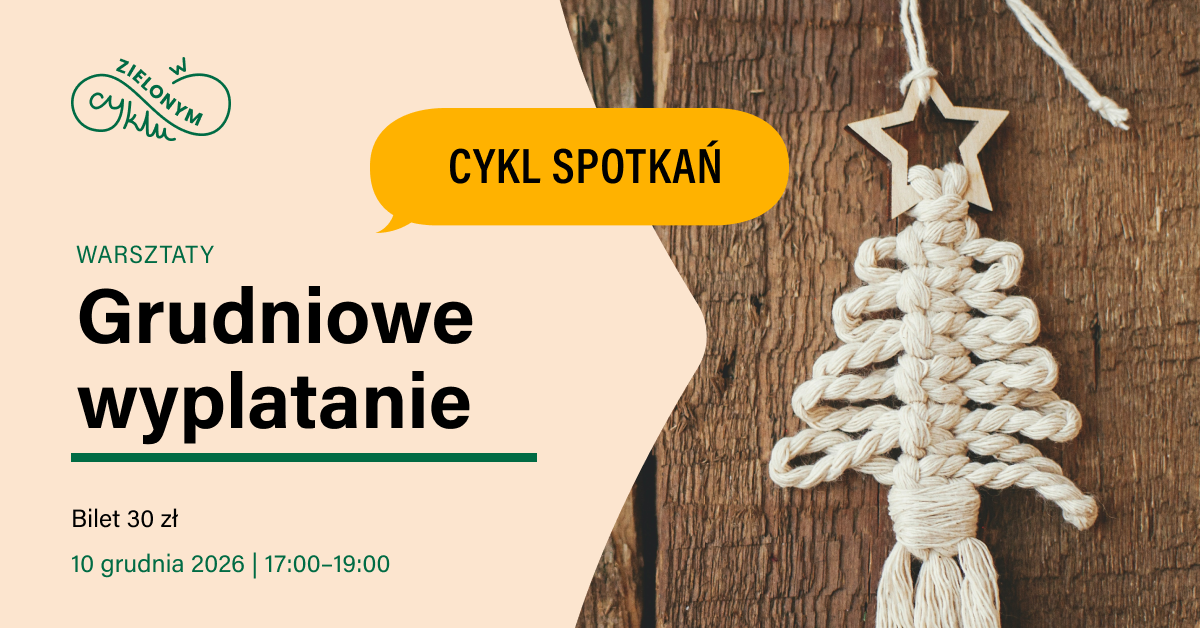 Grudniowe wyplatanie | W zielonym cyklu