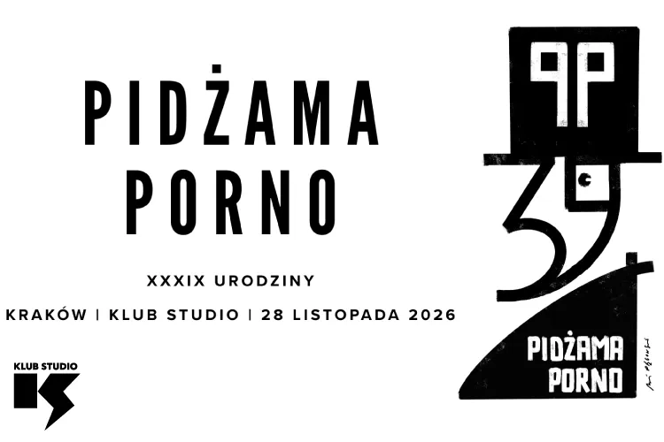 PIDŻAMA PORNO – XXXIX urodziny