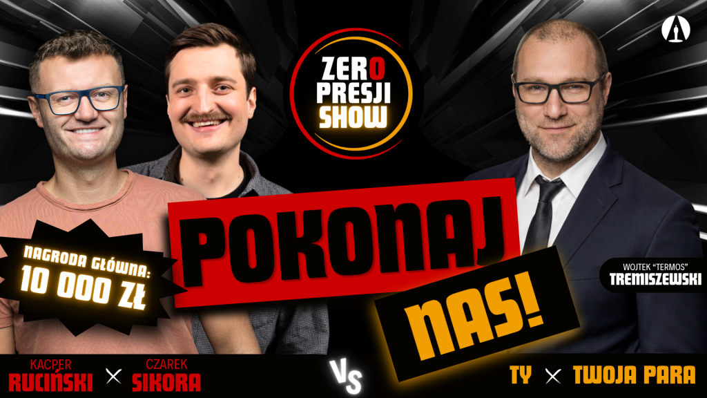 Zero Presji Show POKONAJ NAS| Ruciński, Sikora, Tremiszewski