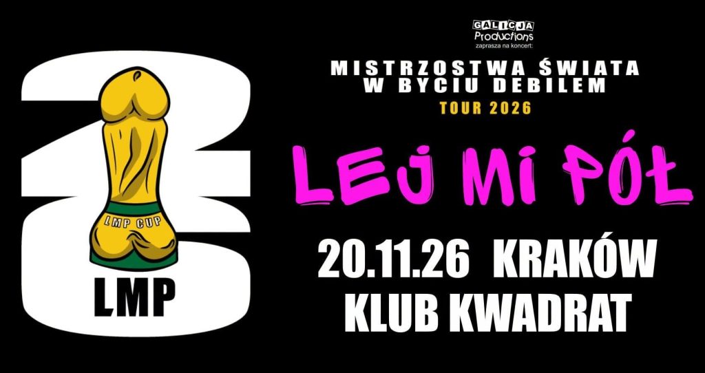 MISTRZOSTWA ŚWIATA W BYCIU DEBILEM TOUR 2026- LEJ MI PÓŁ / COCO BONGO