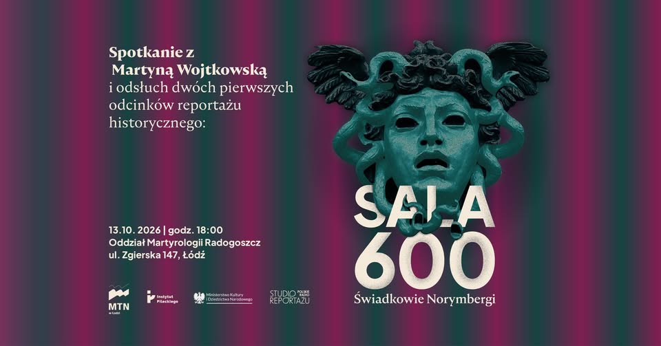 Spotkanie z Martyną Wojtkowską i odsłuch reportażu historycznego pt. “Sala 600” (odcinek 1 i 2)