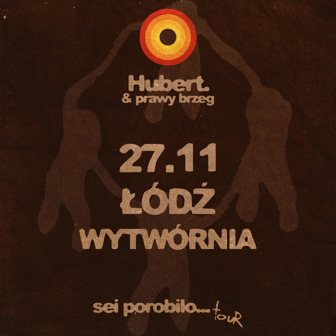 Hubert. & prawy brzeg – sei porobilo … tour