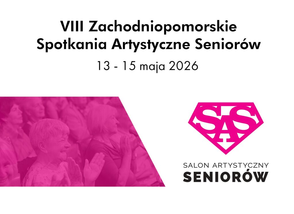 13-15.05. / VIII Zachodniopomorskie Spotkania Artystyczne Seniorów 2026
