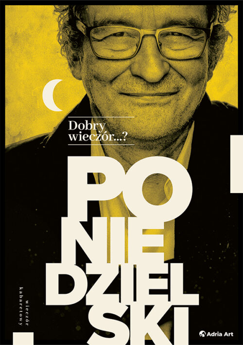 Andrzej Poniedzielski - Good evening...?