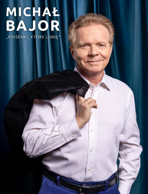 Michał Bajor “Songs I Like” | A unique concert full of emotions