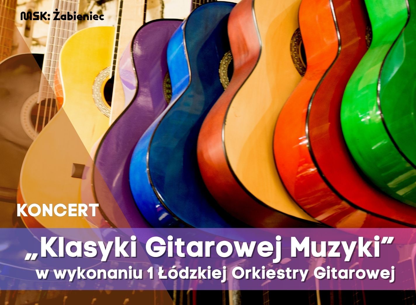 “Classics of Guitar Music” CONCERT 1 of the Łódź Guitar Orchestra