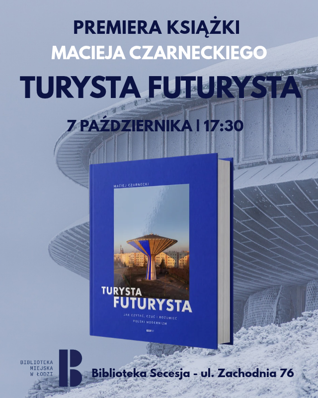 “Turysta Futurist” - the premiere of the book by Maciej Czarnecki