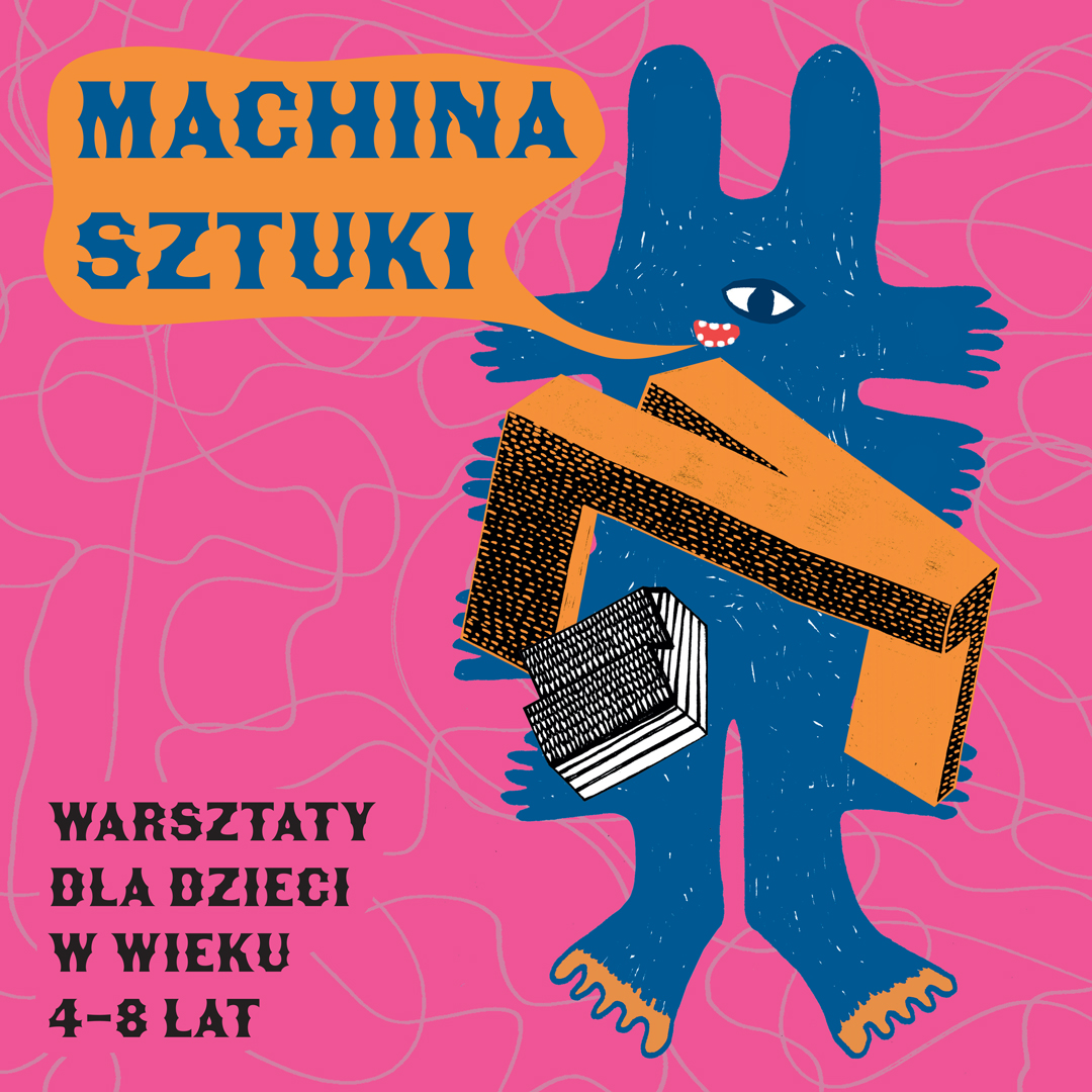 MACHINA SZTUKI – warsztaty dla dzieci w wieku 4–8 lat | Ja to ktoś inny