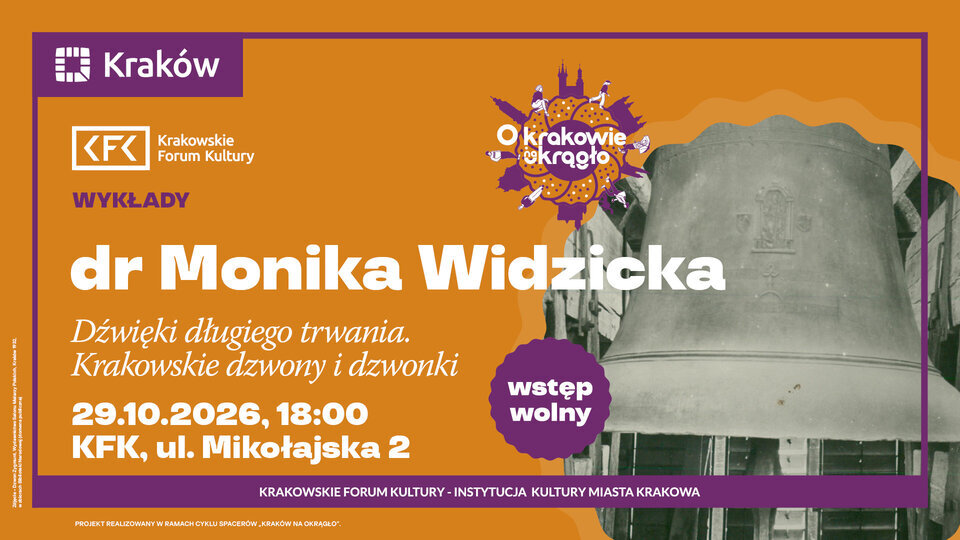 About Krakow round the clock | “Sounds of a long duration. Krakow bells and bells” — dr Monika Widzicka