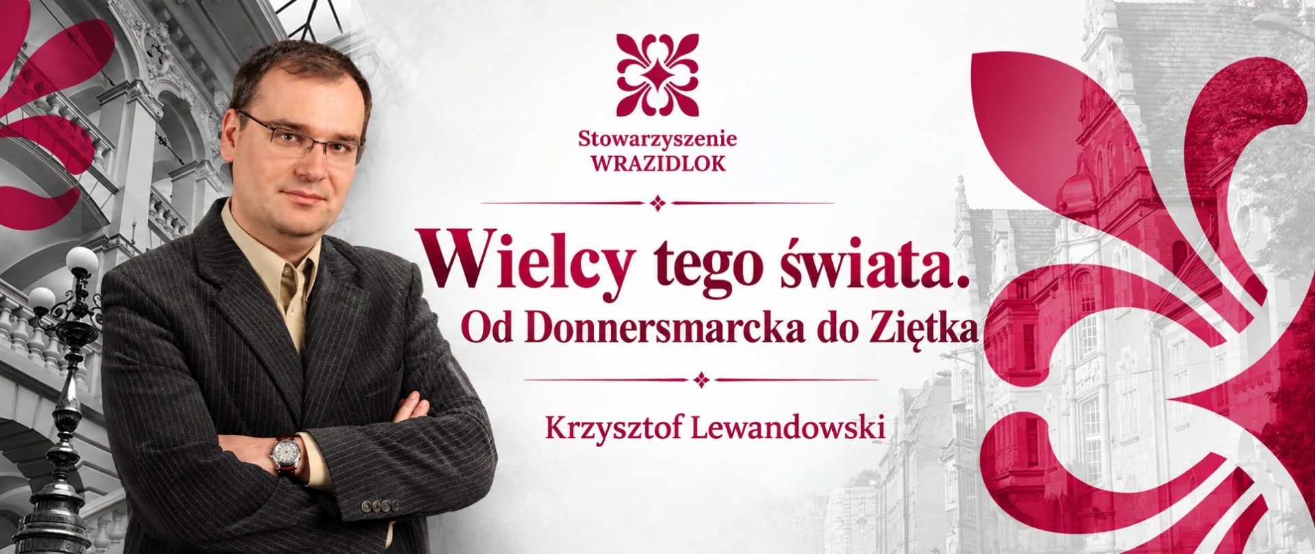 „Wielcy tego świata. Od Donnersmarcka do Ziętka”
