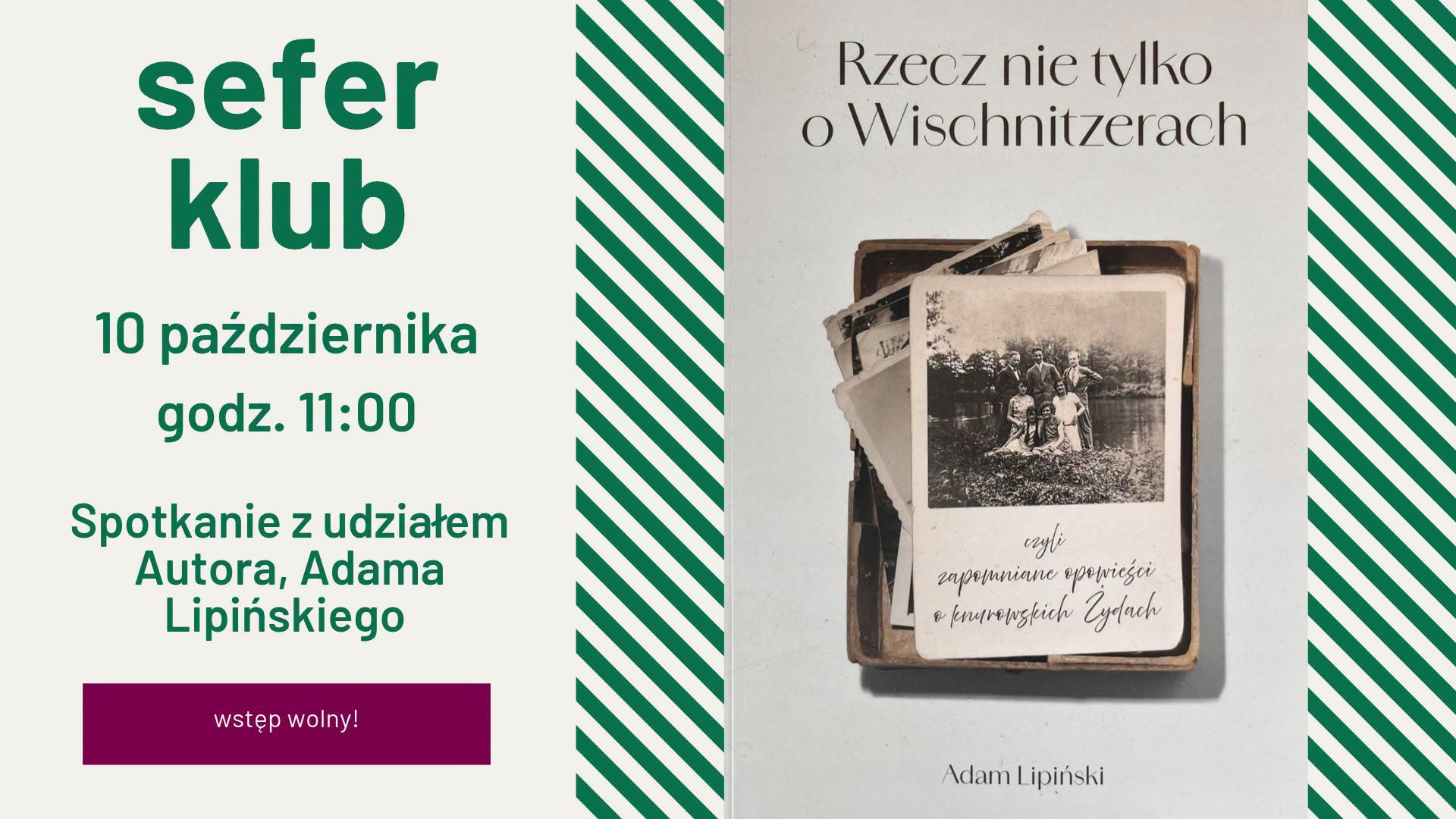 Sefer klub — book club: “A thing not only about the Wischnitzers” - meeting with Adam Lipiński