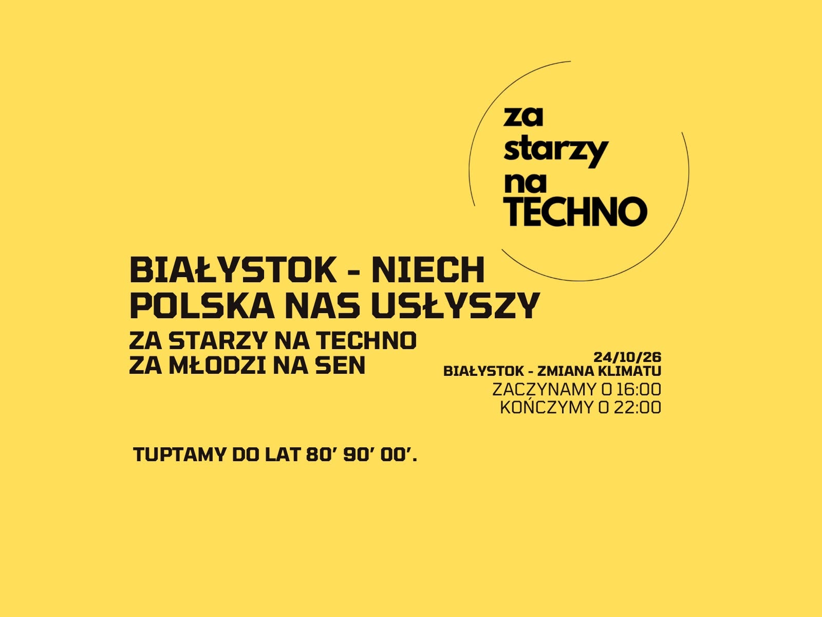 ZA STARZY NA TECHNO x BIAŁYSTOK ZMIANA KLIMATU