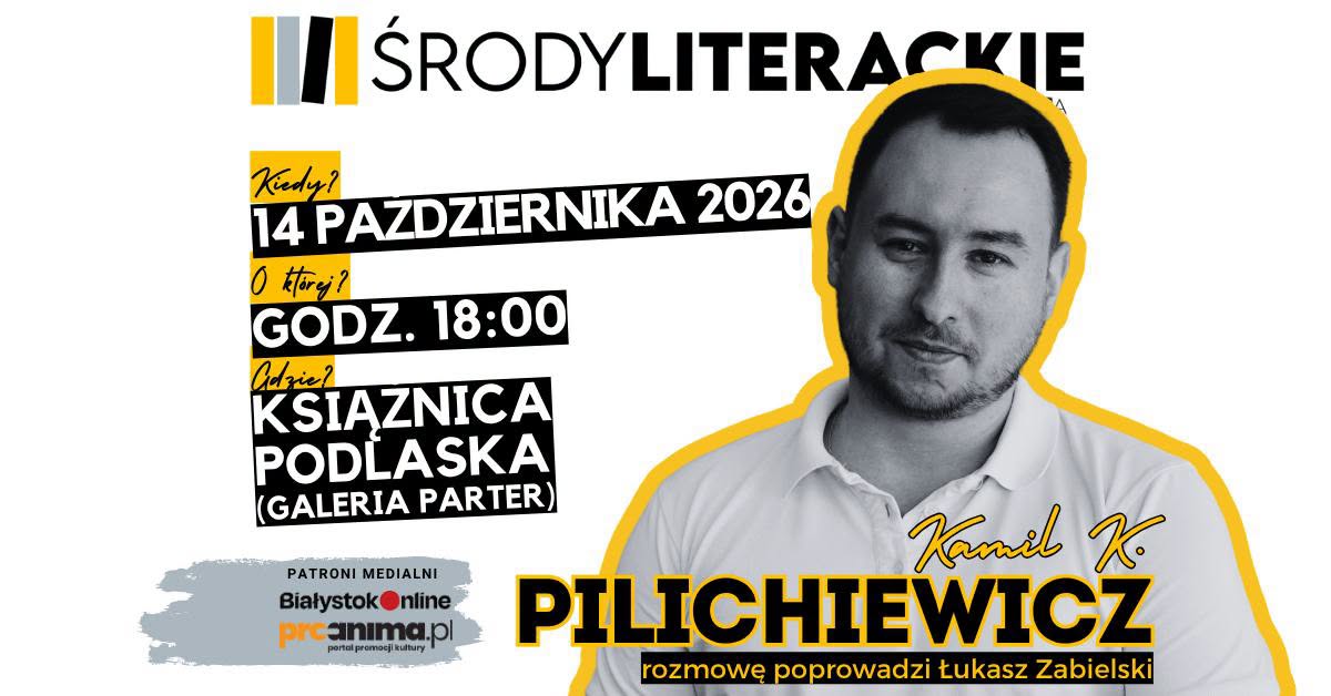 Środa Literacka z Kamilem K. Pilichiewiczem - autorem zbioru rozmów wokół Leśniczówki Pranie