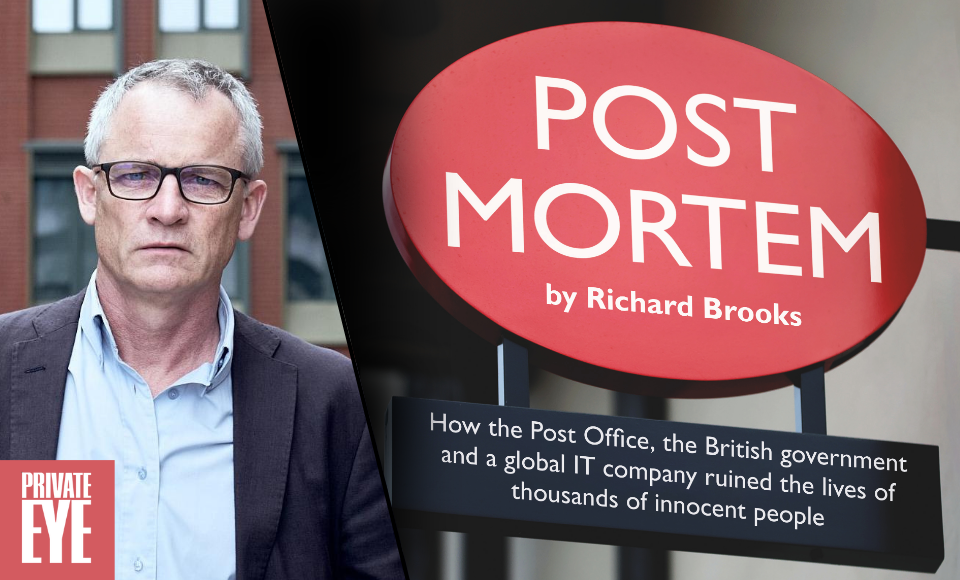 Post Mortem: The Post Office Horizon IT Scandal - in conversation with Private Eye's Richard Brooks