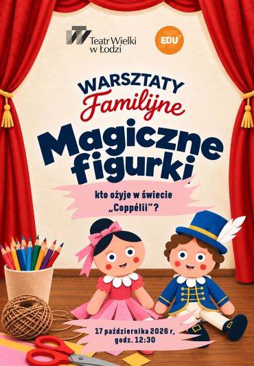 FAMILY WORKSHOPS - Magic figurines, or who will come to life in the world of “Coppélia”?
