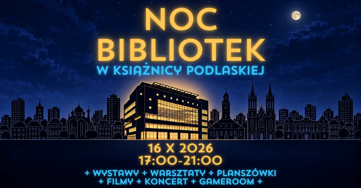 Noc Bibliotek 2026 w Książnicy Podlaskiej