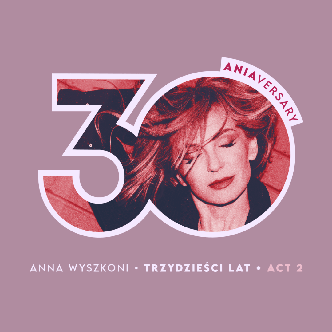 30 AniaVersary — three decades of Ani Wyszkoni