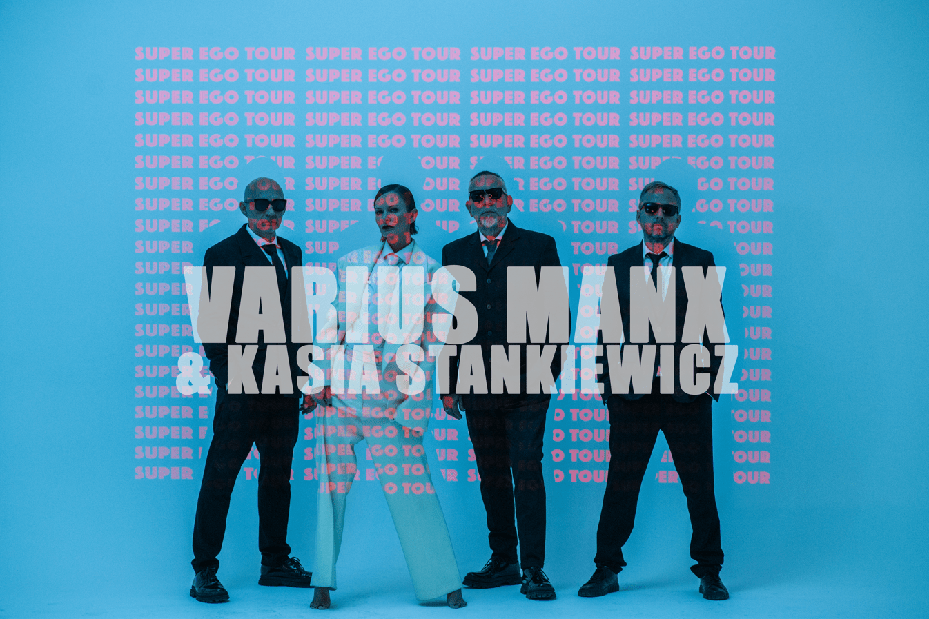 VARIUS MANX & KASIA STANKIEWICZ: SUPER EGO TOUR