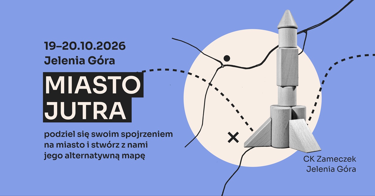 MIASTO JUTRA – Alternatywne Mapy Jeleniej Góry