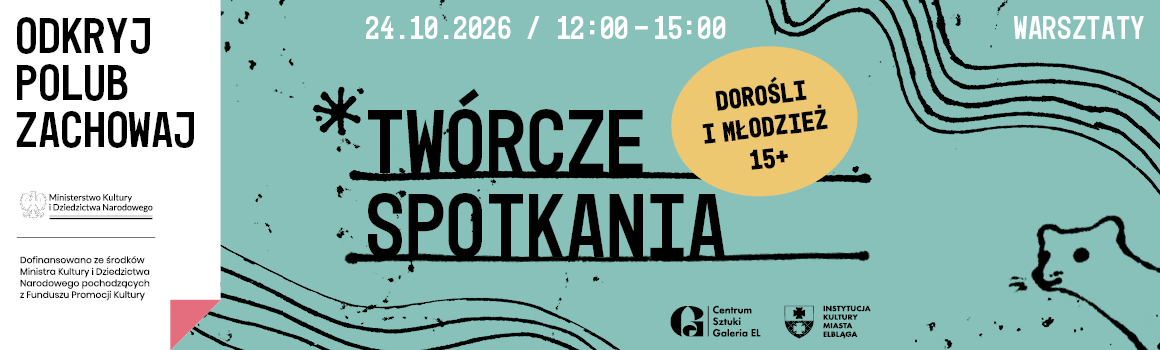 Twórcze Spotkania | GALERIA EL 2526 – ARTEFAKT Z PRZYSZŁOŚCI