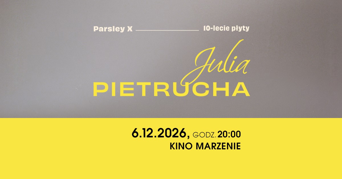 Concert: Julia Pietrucha - Parsley X