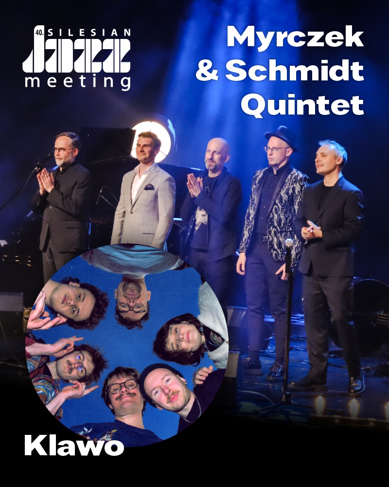 40th Silesian Jazz Meeting — first day KLAWO and Myrczek & Schmidt Quintet “Młynarski. Not at all”