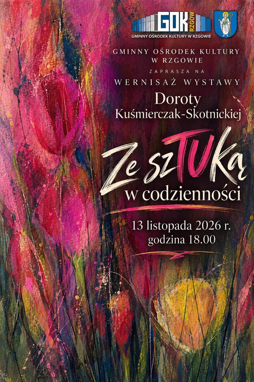 Wystawa prac Doroty Kuśmierczak-Skotnickiej "Ze sztuką w codzienności"