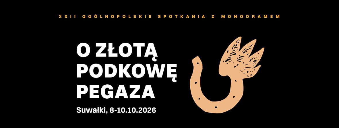 XXII National Meetings with Monodrama “O ZŁOTA HORSESHOE PEGAZA”