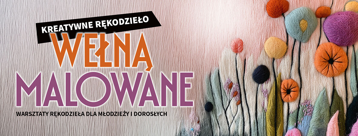 Kreatywne Rękodzieło / Wełną malowane