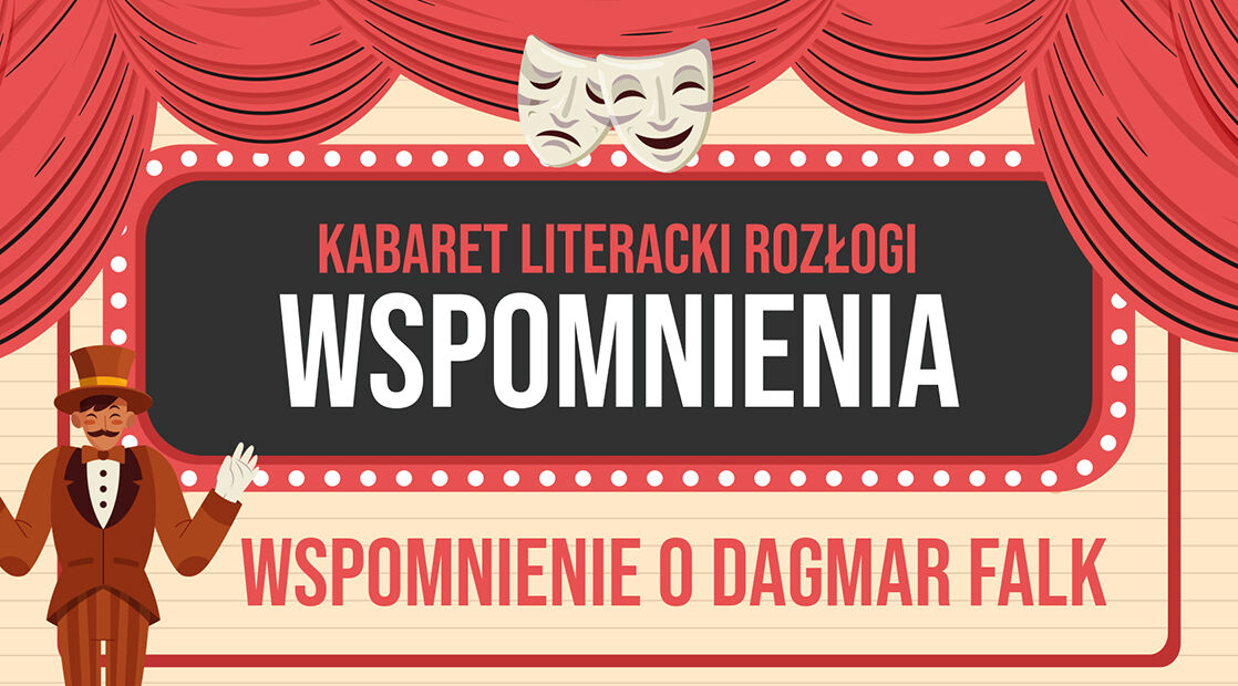 Rozłogi Literary Cabaret. Memories. Memories of Dagmar Falk