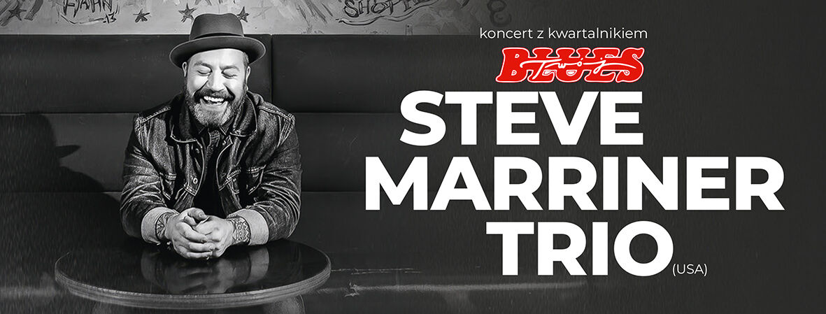 Concert with the quarterly “Twój Blues” concert STEVE MARRINER TRIO (USA)