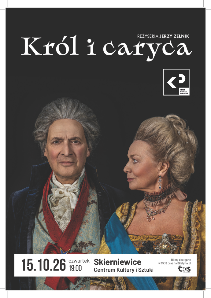 Theatre of Polish Classics “King and Tsaryca” at the Centre for Culture and Art in Skierniewice